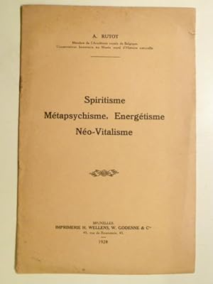 Image du vendeur pour Spiritisme, mtapsychisme, energtisme, no-vitalisme. mis en vente par Arca librairie