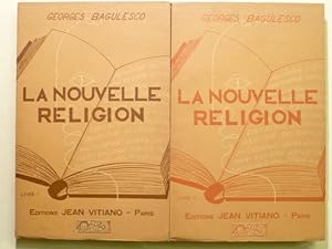 La nouvelle Religion. Vers l Unité du Monde par l Unité de Croyance. "Le Livre le plus courageux ...