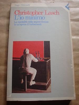 L'io minimo. La mentalità della soppravivenza in un'epoca di turbamenti