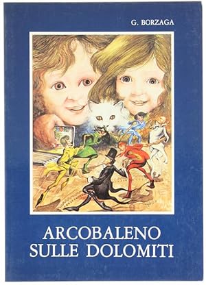 Seller image for ARCOBALENO SULLE DOLOMITI. Fiaba dei colori nella natura.: for sale by Bergoglio Libri d'Epoca