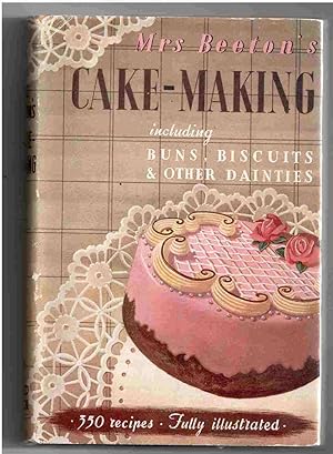 Mrs Beeton's Cake-Making including Buns, Biscuits and Other Dainties