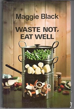 Waste Not, Eat Well.