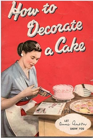 How to Decorate a Cake. Let Anne Anson Show You.