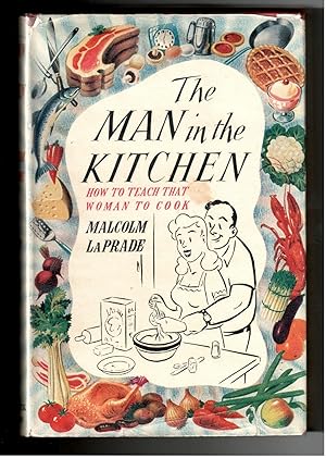 The Man in the Kitchen: How to Teach That Woman to Cook