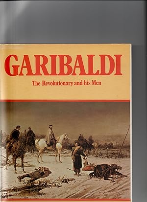 Seller image for Garibaldi: The Revolutionary and His Men for sale by Redruth Book Shop