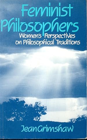 Bild des Verkufers fr Feminist Philosophers : Women's Perspectives on Philosophical Traditions zum Verkauf von CHARLES BOSSOM