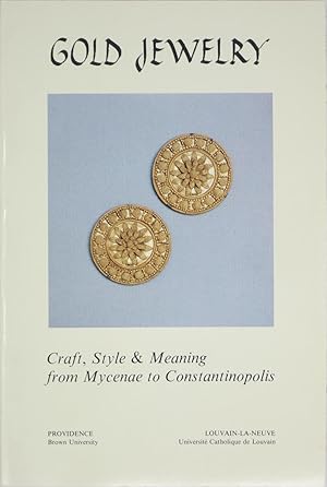 Bild des Verkufers fr Gold Jewelry: Craft, Style & Meaning from Mycenae to Constantinopolis. zum Verkauf von Powell's Bookstores Chicago, ABAA