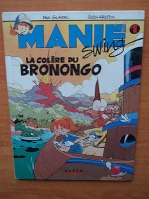 Seller image for MANIE SWING 1 : LA COLERE DU BRONONGO for sale by KEMOLA