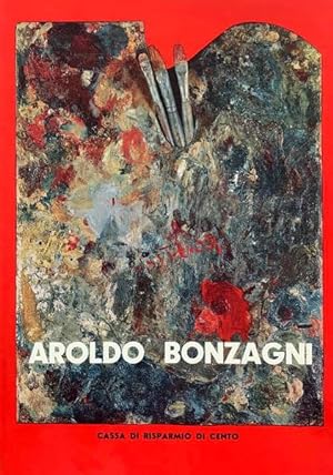 Seller image for AROLDO BONZAGNI for sale by LIBRERIA ALDROVANDI
