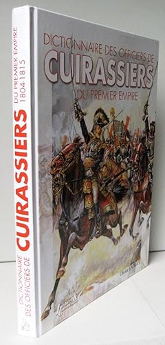 Dictionnaire des officiers de cuirassiers du Premier Empire