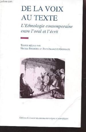 Bild des Verkufers fr DE LA VOIX AU TEXTE, L'ETHNOLOGIE CONTEMPORAINE ENTRE ORAL ET CRIT. ACTES DES 119E CONGRS, AMIENS, 1994. zum Verkauf von Le-Livre