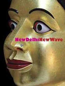 Imagen del vendedor de New Delhi new wave. a la venta por Wittenborn Art Books