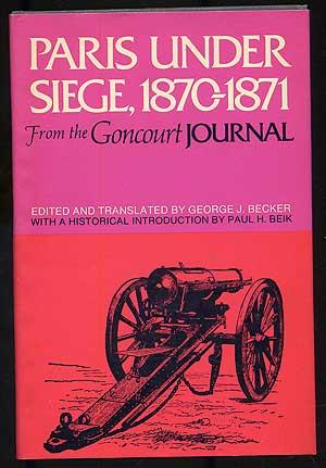 Bild des Verkufers fr Paris Under Siege, 1870-1871: From the Goncourt Journal zum Verkauf von Between the Covers-Rare Books, Inc. ABAA