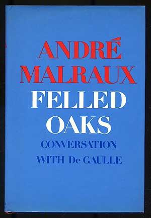 Seller image for Felled Oaks: Conversation with De Gaulle for sale by Between the Covers-Rare Books, Inc. ABAA