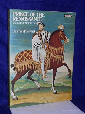 Seller image for Prince of the Renaissance : The Life of Franois I for sale by Gil's Book Loft