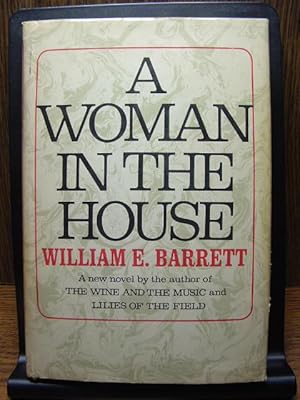 Seller image for A WOMAN IN THE HOUSE for sale by The Book Abyss