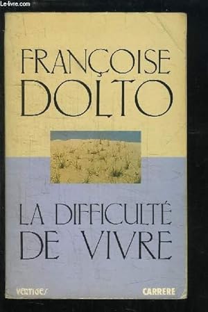 Bild des Verkufers fr La Difficult de Vivre zum Verkauf von Le-Livre