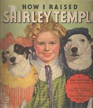 Seller image for How I Raised Shirley Temple; The Baby Who Captured the World for sale by Midway Book Store (ABAA)