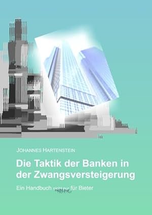 Seller image for Die Taktik der Banken in der Zwangsversteigerung for sale by BuchWeltWeit Ludwig Meier e.K.