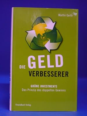 Die Geldverbesserer. - Grüne Investments -das prinzip des doppelten Gewinns.