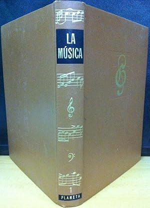 LA MUSICA: Los Hombres, Los Instrumentos, Las obras (tomo 1)