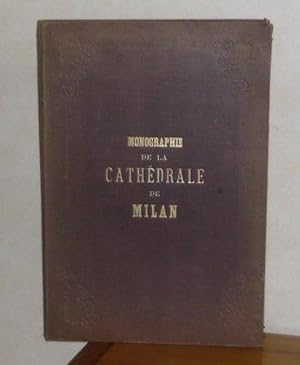 Monographie de la cathédrale de Milan, Il Dumo Di Milano, Milano, Saldini, 1883.