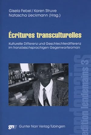 Immagine del venditore per Ecritures transculturelles. Kulturelle Differenz und Geschlechterdifferenz im franzsischsprachigen Gegenwartsroman venduto da primatexxt Buchversand