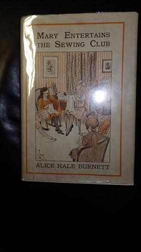 Immagine del venditore per Mary Entertains the Sewing Club , Merryvale Girls Series #4, in RARE Color DustJacket of 6 Girls in Dresses at Her Home Seated Sewing in a Circle, & the Efforts of Some of the Members Cause Many Outbursts of Merriment. The Girls Decide to Hold a Fair of venduto da Bluff Park Rare Books