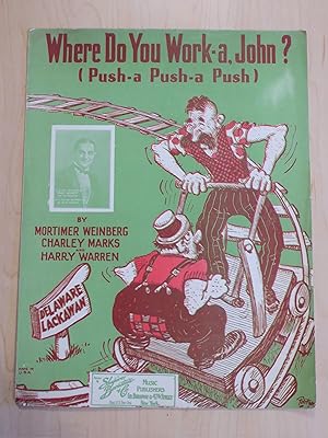 Bild des Verkufers fr Where Do You Work-A, John? ( Push-A Push-A Push ) [ Vintage Sheet Music ] zum Verkauf von Bradley Ross Books