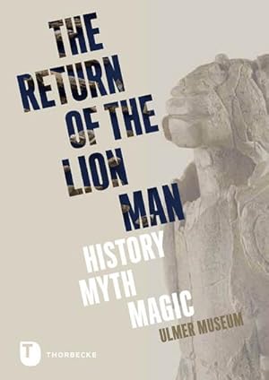 Bild des Verkufers fr The Return of the Lion Man : History - Myth - Magic. Ed.: Ulmer Museum zum Verkauf von AHA-BUCH GmbH