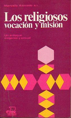 Seller image for LOS RELIGIOSOS: VOCACIN Y MISIN. Un enfoque exigente y actual. 2 ed. for sale by angeles sancha libros