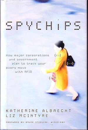Spychips - How Major Corporations and Government Plan to Track Your Every Move with RFID