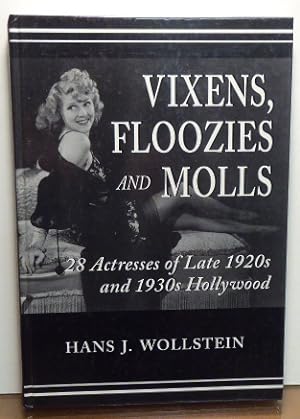 Image du vendeur pour Vixens, Floozies and Molls: 28 Actresses of Late 1920s and 1930s Hollywood mis en vente par RON RAMSWICK BOOKS, IOBA