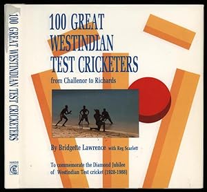 100 Great Westindian Test Cricketers from Challenor to Richards