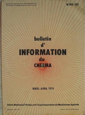 Bild des Verkufers fr Bulletin d'information du CNEEMA. (Centre National d'Etudes et d'Exprimentation de Machinisme Agricole). - N 194-195, mars-avril 1974. zum Verkauf von Librairie les mains dans les poches