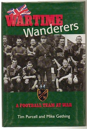 Bild des Verkufers fr Wartime Wanderers A Football Team at War zum Verkauf von Silver Creek Books & Antiques