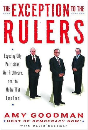 Seller image for The Exception to the Rulers: Exposing Oily Politicians, War Profiteers, and the Media That Love Them for sale by Bookmarc's