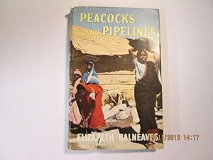 Imagen del vendedor de Peacocks and pipelines: Baluchistan to Bihar a la venta por Goldstone Rare Books