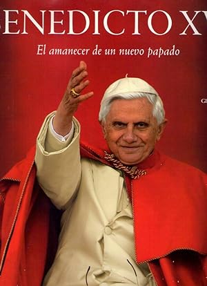 BENEDICTO XVI. El amanecer de un nuevo papado