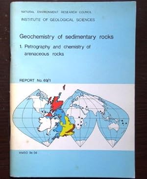 Seller image for Geochemistry of Sedimentary Rocks 1 Petrography and Chemistry of Arenaceous Rocks. Report No. 69/1 for sale by BRIMSTONES