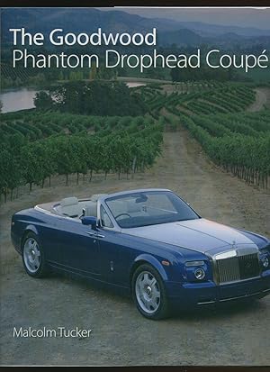 Seller image for The Goodwood Phantom Drophead Coup for sale by Little Stour Books PBFA Member