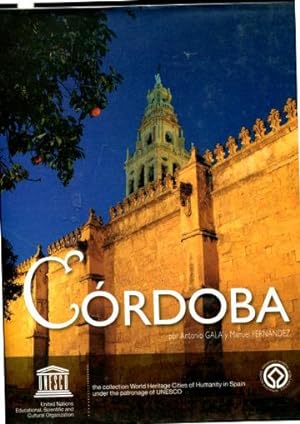 CORDOBA. THE COLLECTION WORLD HERITAGE CITIES OF HUMANITY IN SPAIN UNDER PATRONAGE OF UNESCO.