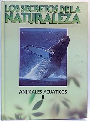 Secretos De La Naturaleza, Los. Animales Acuáticos. Tomo II