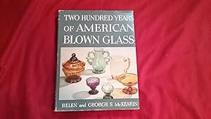TWO HUNDRED YEARS OF AMERICAN BLOWN GLASS