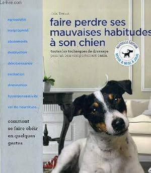 Image du vendeur pour FAIRE PERDRE SES MAUVAISES HABITUDES A SON CHIEN TOUTES LES TECHNIQUES DE DRESSAGE POUR UN BON CONPORTEMENT CANIN. mis en vente par Le-Livre