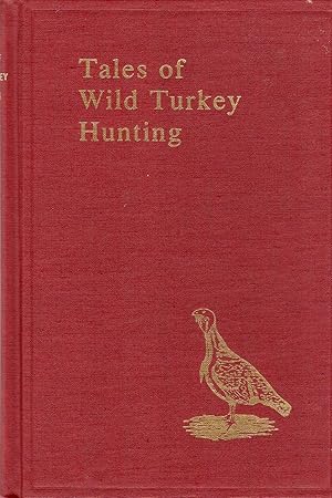 Tales of Wild Turkey Hunting