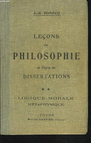 Seller image for LECONS DE PHILOSOPHIE ET PLANS DE DISSERTATIONS - Tome II - Logique - Morale - Mtaphysique. for sale by Le-Livre