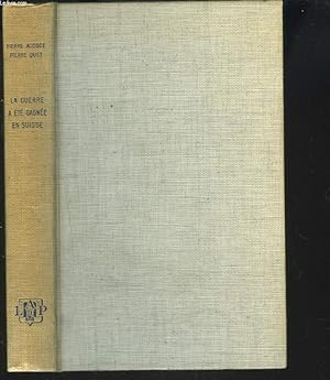 Bild des Verkufers fr LA GUERRE A ETE GAGNEE EN SUISSE, L'AFFAIRE ROESSLER 1939-1946. zum Verkauf von Le-Livre