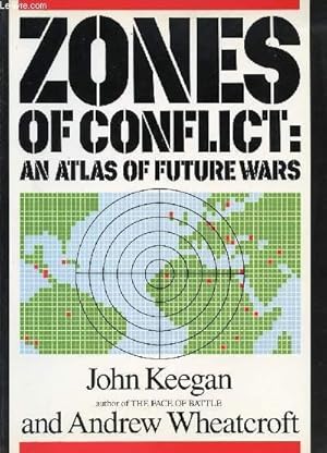 Imagen del vendedor de ZONES OF CONFLICT, AN ATLAS OF FUTURE WARS a la venta por Le-Livre