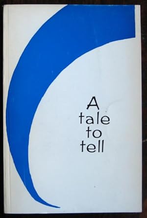 Seller image for A Tale to Tell: [fourteen stories] for sale by James Fergusson Books & Manuscripts